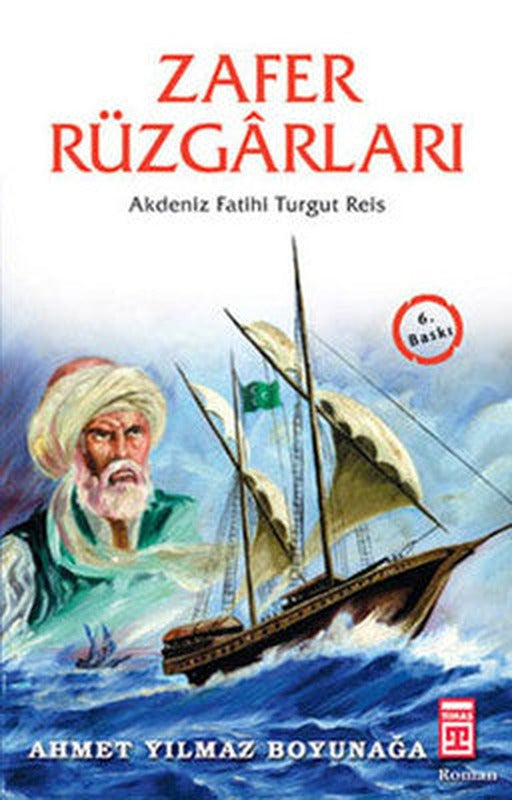 Zafer Rüzgarları-Akdeniz Fatihi Turgut Reis | Genç Timaş