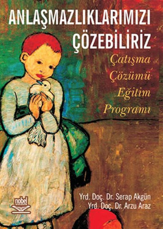 Anlaşmazlıklarımızı Çözebiliriz Çatışma Çözümü Eğitim Programı | Nobel Akademik Yayıncılık (İnce Kapak)