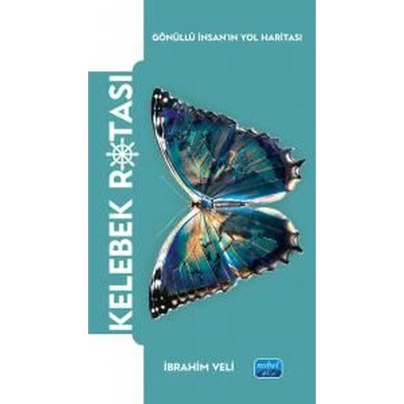 Kelebek Rotası - Gönüllü İnsan'ın Yol Haritası | Nobel Akademik Yayıncılık (İnce Kapak )