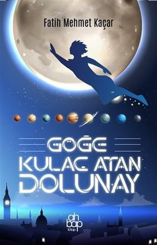 Göğe Kulaç Atan Dolunay | Ahbap Kitap