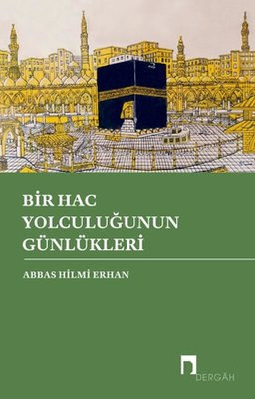 Bir Hac Yolculuğunun Günlükleri | Dergah Yayınları