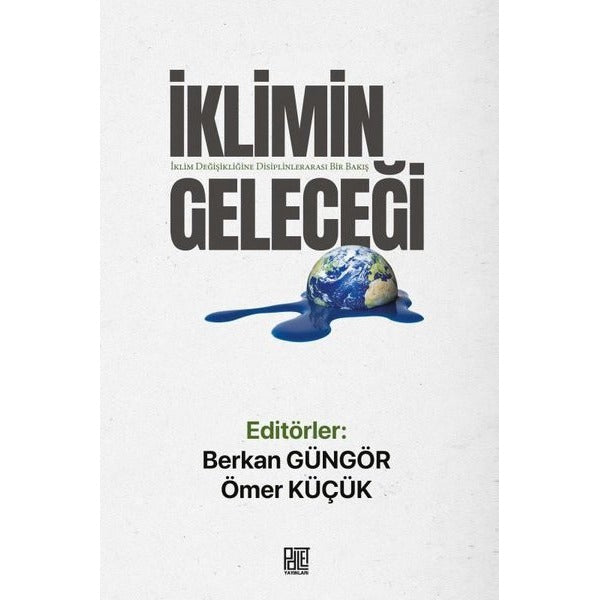 İklimin Geleceği - İklim Değişikliğine Disiplinlerarası Bir Bakış