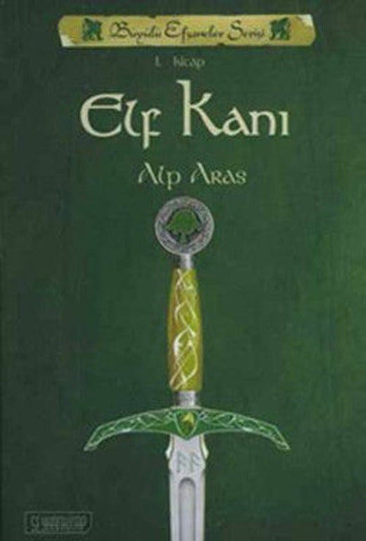 Elf Kanı-Büyülü Efsanelerin Serisi -1.Kitap | Seyhan Kitap