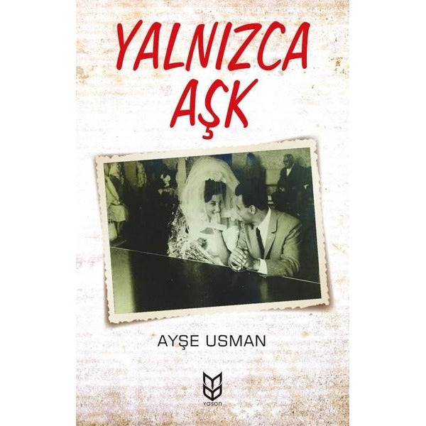 Yalnızca Aşk | Yason Yayıncılık (Ciltsiz)