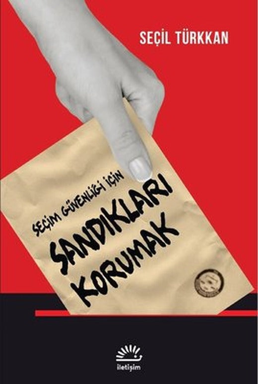 Sandıkları Korumak - Seçim Güvenliği için | İletişim Yayınları