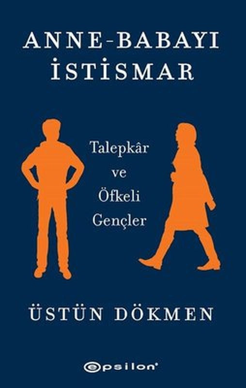 Anne - Babayı İstismar: Talepkar ve Öfkeli Gençler | Epsilon Yayınevi