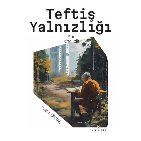 Teftiş Yalnızlığı - İkinci Cilt | Akıl Fikir Yayınları (İnce Kapak)