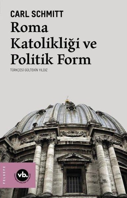 Roma Katolikliği ve Politik Form | VakıfBank Kültür Yayınları (İnce Kapak)