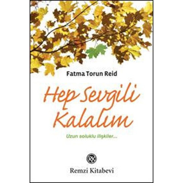 Hep Sevgili Kalalım | Remzi Kitabevi - İlişkiler Dizisi (İnce Kapak)