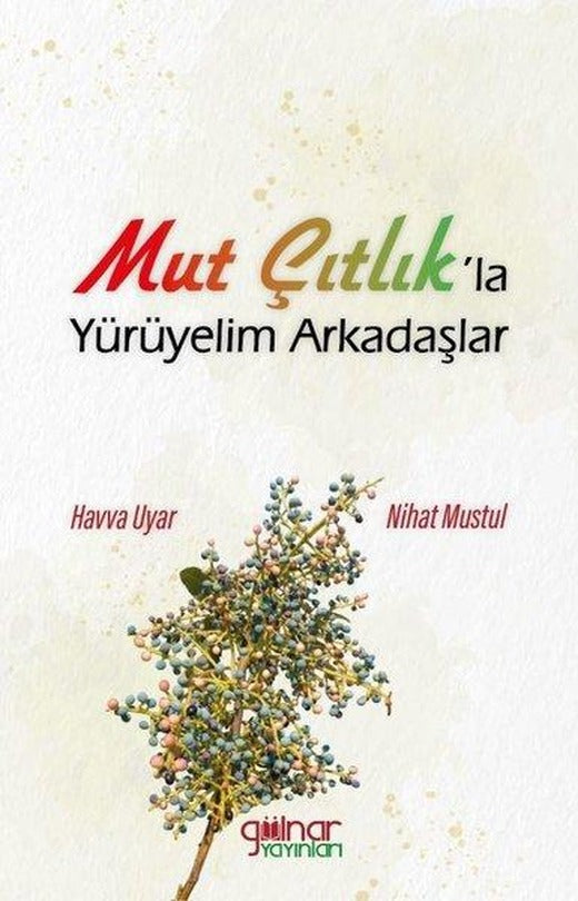Mut Çıtlık'la Yürüyelim Arkadaşlar | Gülnar Yayınları (İnce Kapak)