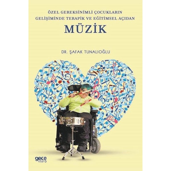 Özel Gereksinimli Çocukların Gelişiminde Terapik ve Eğitimsel Açıdan Müzik | Gece Kitaplığı