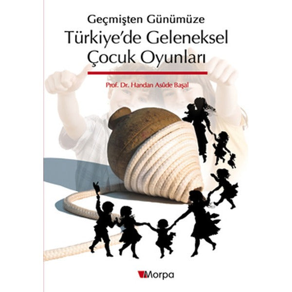 Geçmişten Günümüze Türkiye'de Geleneksel Çocuk Oyunları