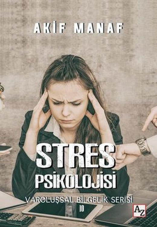 Stres Psikolojisi - Varoluşsal Bilgelik Serisi | Az Kitap