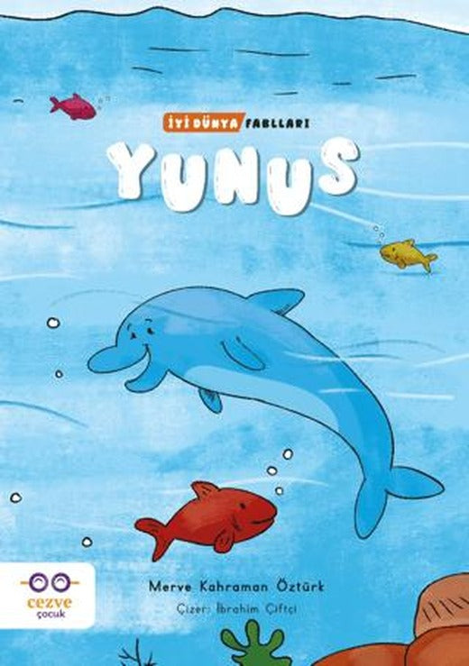 Yunus - İyi Dünya Fablları | Cezve Çocuk (Ciltsiz)