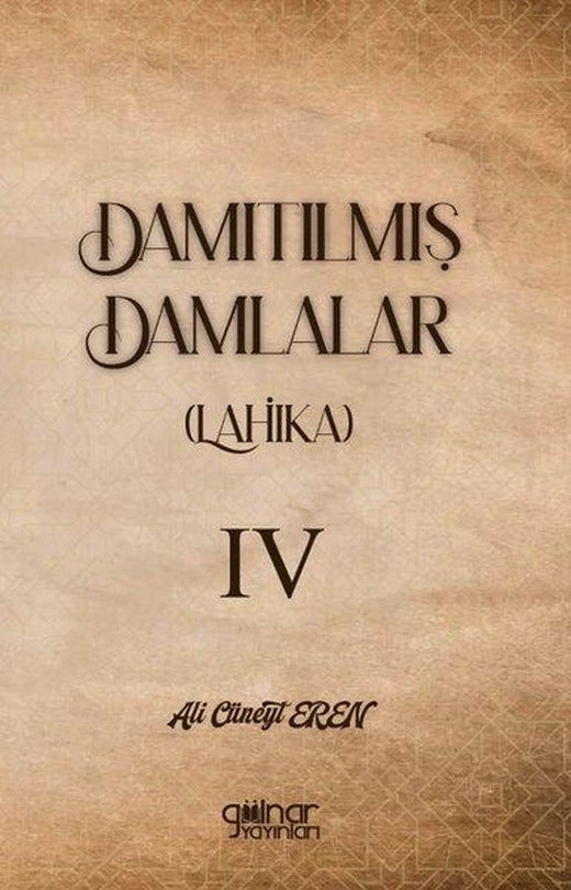 Damıtılmış Damlalar (Lahika) 4 | Gülnar Yayınları (İnce Kapak)