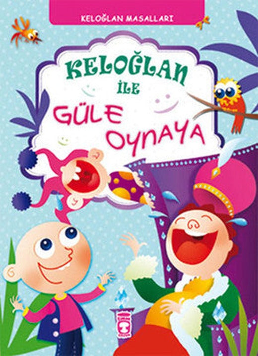 Keloğlan ile Güle Oynaya | Timaş Çocuk