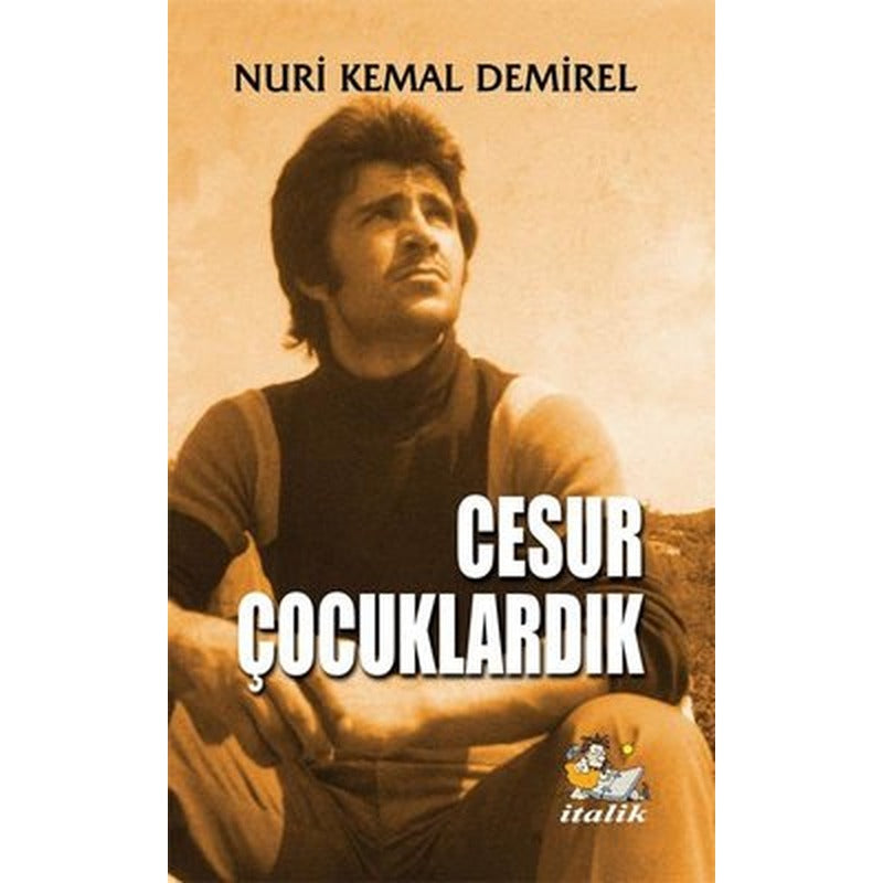 Cesur Çocuklardık | İtalik Yayınları