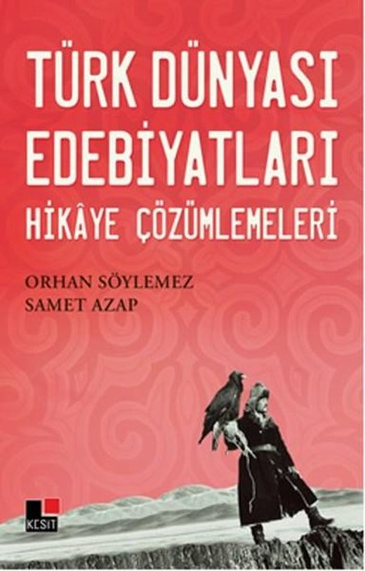 Türk Dünyası Edebiyatları - Hikaye Çözümlemeleri | Kesit Yayınları - Edebiyat Dizisi (İnce Kapak)
