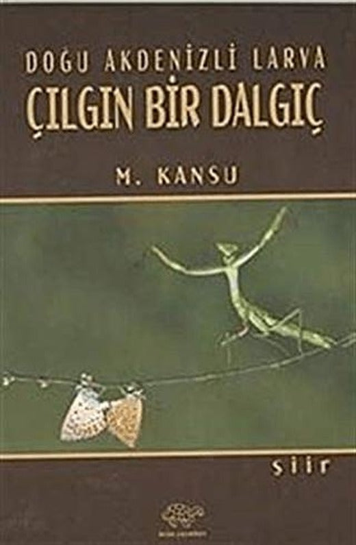 Doğu Akdenizli Larva Çılgın Bir Dalgıç | Ürün Yayınları (Ciltsiz)