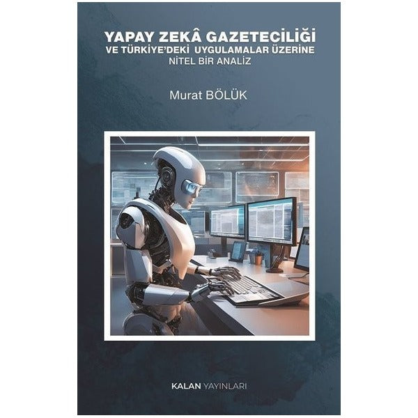 Yapay Zeka Gazeteciliği | Kalan Yayınları (İnce Kapak )