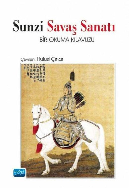 Sunzi Savaş Sanatı - Bir Okuma Kılavuzu | Nobel Akademik Yayıncılık (İnce Kapak)