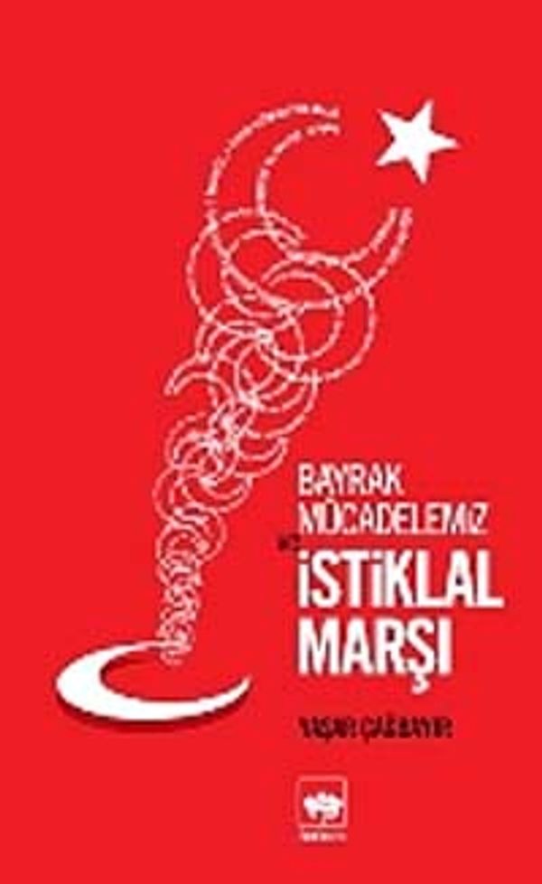 Bayrak Mücadelemiz ve İstiklal Marşı | Ötüken Yayınları