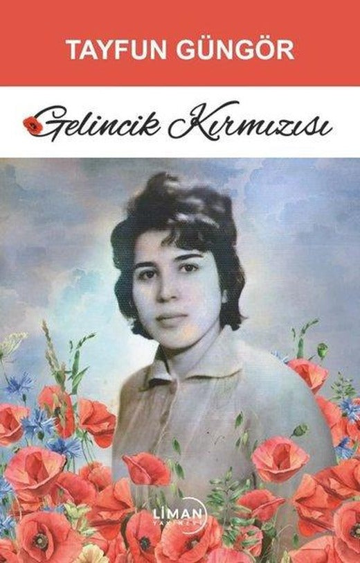 Gelincik Kırmızısı | Liman Yayınevi (İnce Kapak)