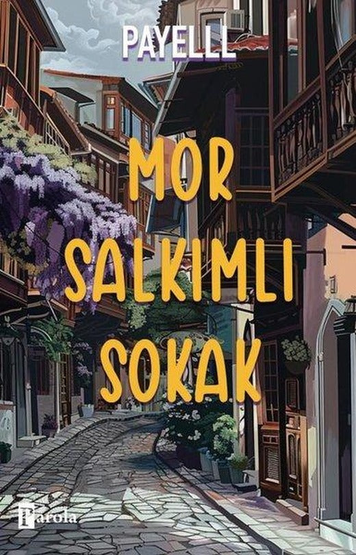Mor Salkımlı Sokak | Parola Yayınları (İnce Kapak)
