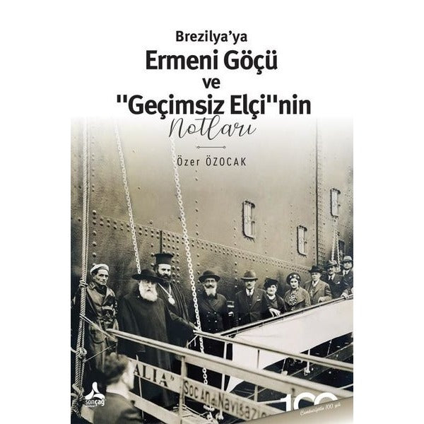 Brezilya’ya Ermeni Göçü ve “Geçimsiz Elçi”nin Notları | Sonçağ Yayınları (Ciltsiz)