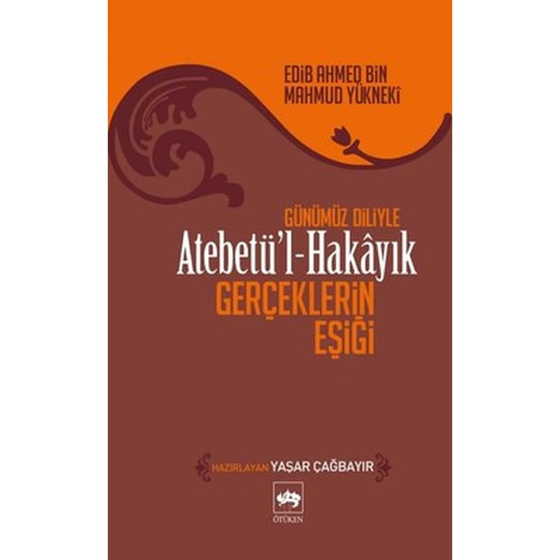 Atebetü'l-Hakayık - Gerçeklerin Eşiği | Ötüken Neşriyat Yayınları