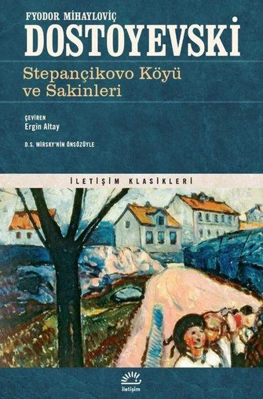 Stepançikovo Köyü ve Sakinleri - İletişim Klasikleri | İletişim Yayınları (İnce Kapak)