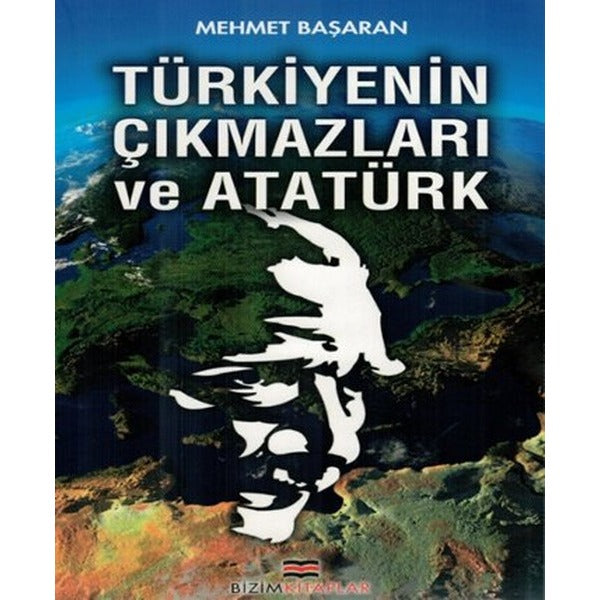 Türkiyenin Çıkmazları ve Atatürk | Bizim Kitaplar