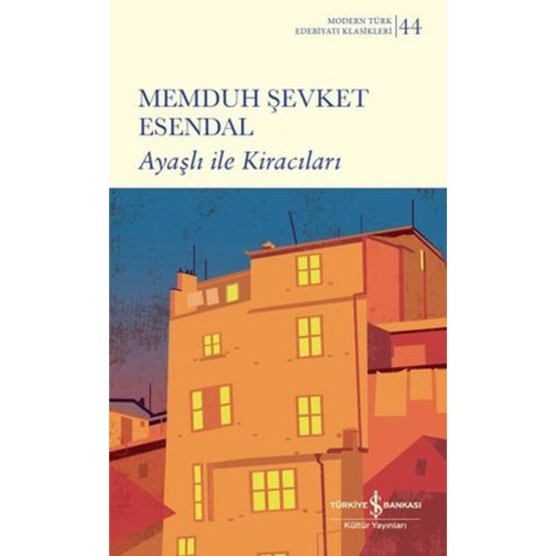 Ayaşlı ile Kiracıları - Modern Türk Edebiyatı Klasikleri 44 | İş Bankası Kültür Yayınları (İnce Kapak)