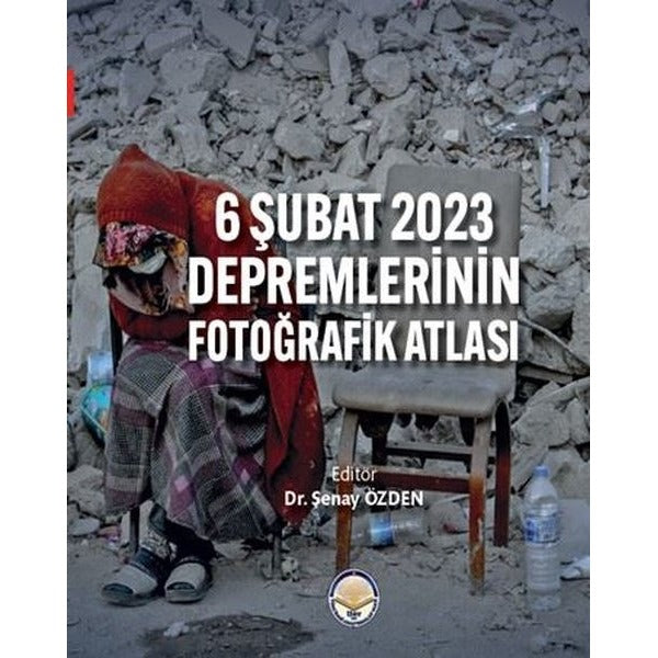 6 Şubat 2023 Depremlerinin Fotoğrafik Atlası | TİAV (Ciltli )