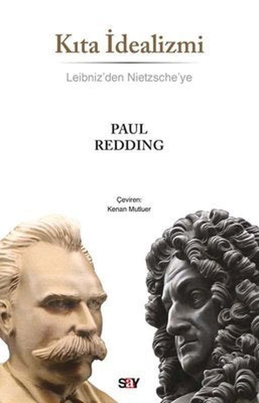 Kıta İdealizmi - Leibniz'den Nietzsche'ye | Say Yayınları
