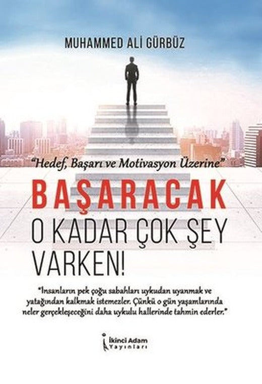Başaracak O Kadar Çok Şey Varken! | İkinci Adam Yayınları