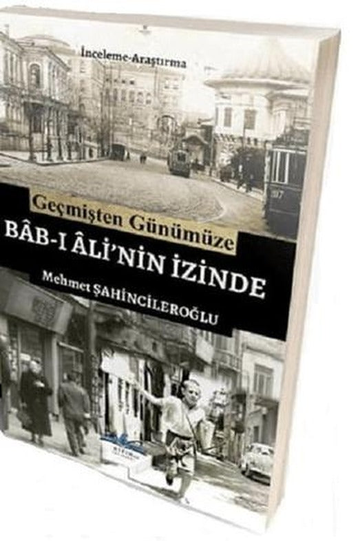 Geçmişten Günümüze Bab-ı Ali'nin İzinde | Ritim Plus Yayınları (Ciltsiz)