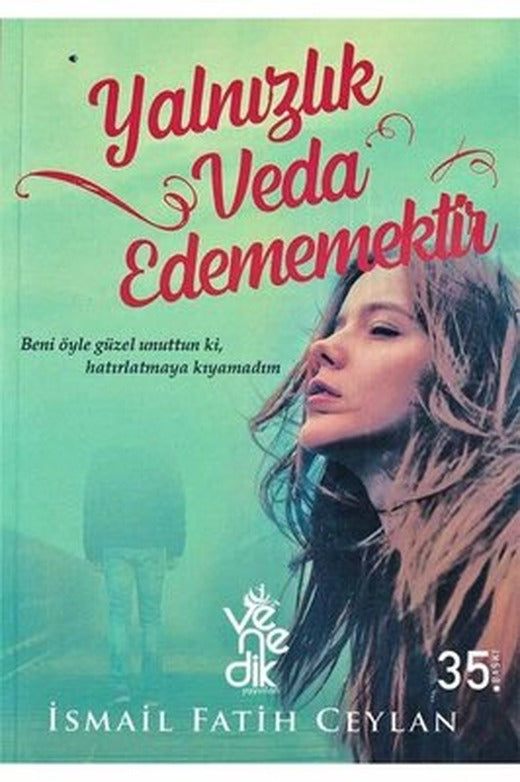 Yalnızlık Veda Edememektir | Venedik Yayınları