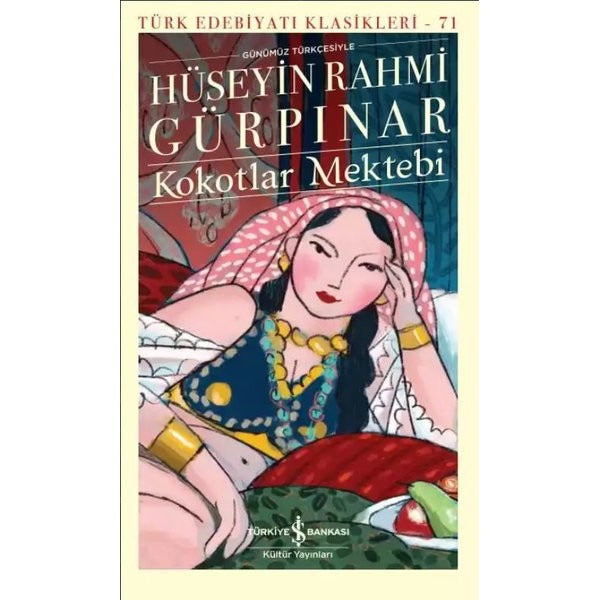 Kokotlar Mektebi - Günümüz Türkçesiyle-Türk Edebiyatı Klasikleri 71 | İş Bankası Kültür Yayınları (Ciltli)