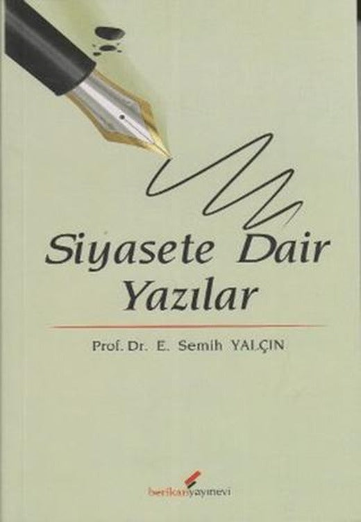 Siyasete Dair Yazılar | Berikan Yayınevi (Ciltsiz)