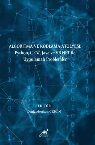 Algoritma ve Kodlama Atölyesi: Python, C, C#, Java ve VB.NET ile Uygulamalı Problemler