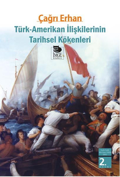 Türk - Amerikan İlişkilerinin Tarihsel Kökenleri | İmge Kitabevi (İnce Kapak)  - Resim 1