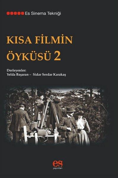 Kısa Filmin Öyküsü-2 | Es Yayınları (İnce Kapak)  - Resim 1