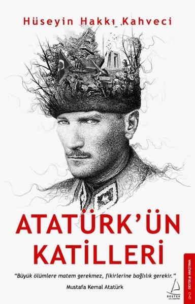 Atatürk'ün Katilleri | Destek Yayınları (İnce Kapak)  - Resim 1