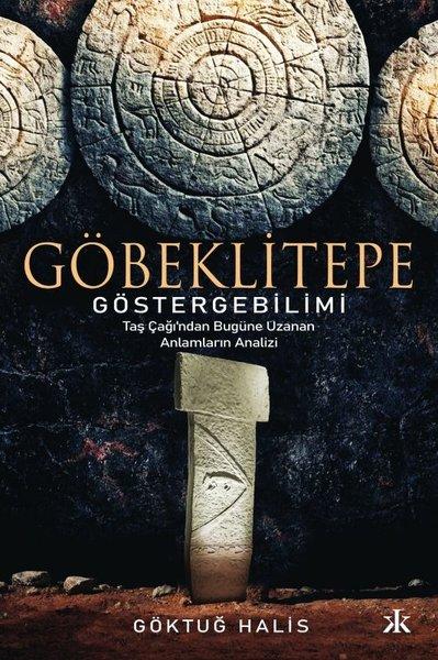Göbeklitepe Göstergebilimi - Taş Çağı'ndan Bugüne Uzanan Anlamların Analizi | Kafka Kitap (İnce Kapak)  - Resim 1