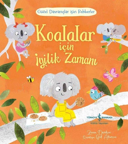 Koalalar için İyilik Zamanı - Güzel Davranışlar İçin Rehberler | İş Bankası Kültür Yayınları (İnce Kapak)  - Resim 1