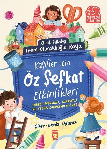 Kaşifler İçin Öz Şefkat Etkinlikleri - Psikoloji Kitaplığı | Timaş Çocuk (İnce Kapak)  - Resim 1