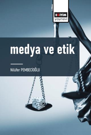 Medya ve Etik | Eğitim Yayınevi - Bilimsel Eserler (Ciltsiz)  - Resim 1