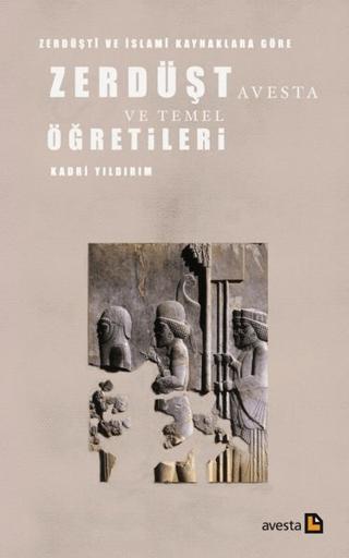 Zerdüşti ve İslami Kaynaklara Göre Zerdüşt Avesta ve Temel Öğretileri | Avesta Yayınları (Ciltsiz)  - Resim 1