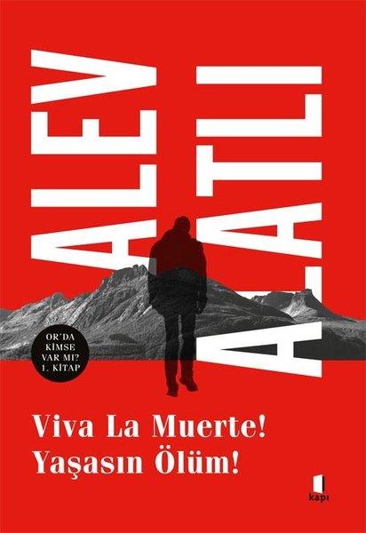 Viva La Muerte! Yaşasın Ölüm! Or'da Kimse Var mı? 1. Kitap | Kapı Yayınları (İnce Kapak)  - Resim 1